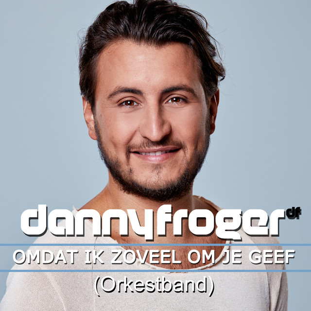 Omdat Ik Zoveel Om Je Geef Orkestband De Danny Froger Spotify