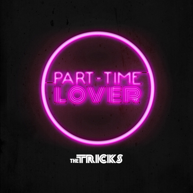 Part Time Lover (Radio Edit) Single by The Tricks Spotify