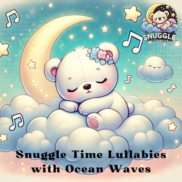 Snuggle Time Lullabies with Ocean Waves