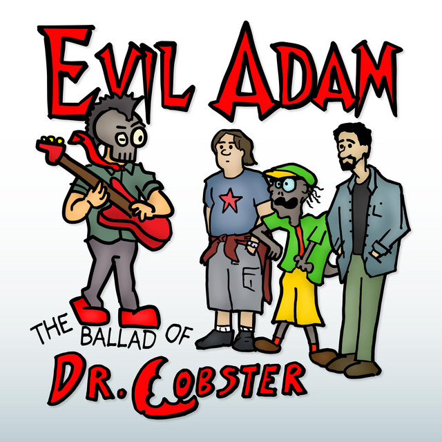 The Ballad of Dr. Lobster (Remastered) - Single by Evil Adam | Spotify