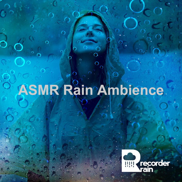 ASMR Rain Ambience - Album by Recorder Rain | Spotify