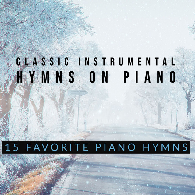 Classic Instrumental Hymns on Piano | 15 Favorite Piano Hymns - Album ...
