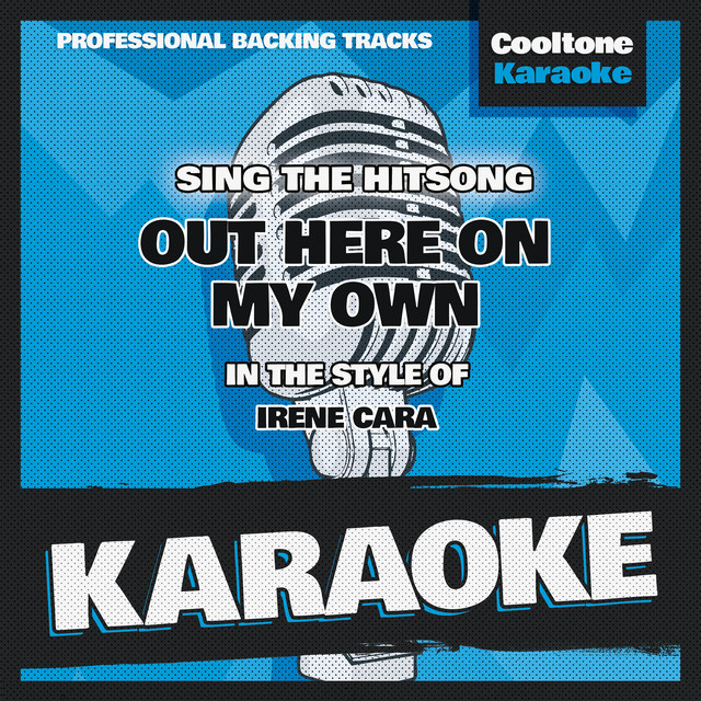 Out Here on my Own (Originally Performed by Irene Cara) [Karaoke Version]