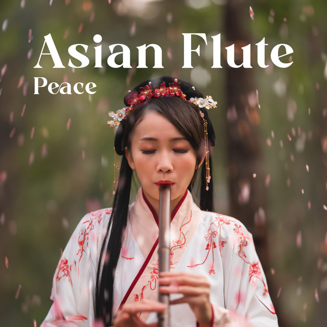Asian Flute Peace: Mind Freedom, Quiet Stress Relief - Album by Music ...