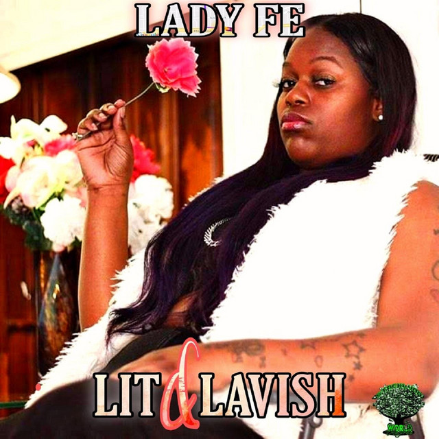 Lit & Lavish - Album by Lady Fe | Spotify