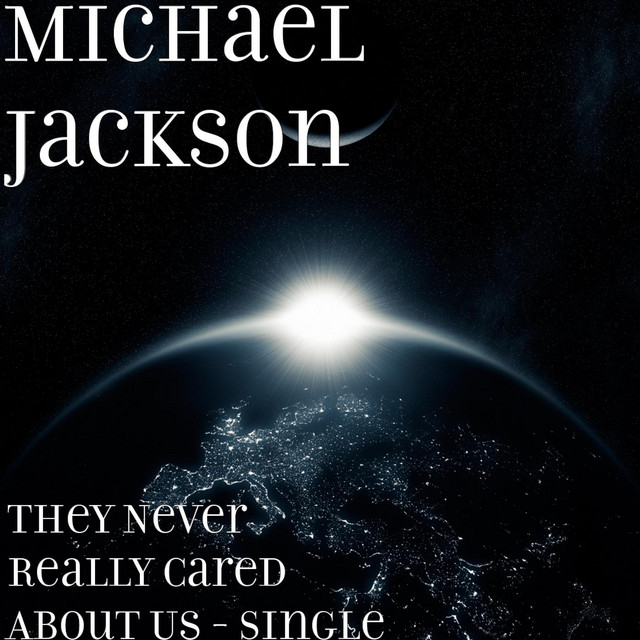 They Never Really Cared About Us - Single - Single by Michael