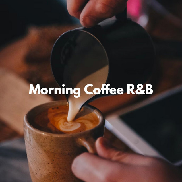 Morning Coffee R&B - Compilation by Various Artists | Spotify
