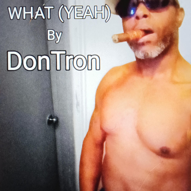 WHAT(YEAH) - Single by DonTron | Spotify