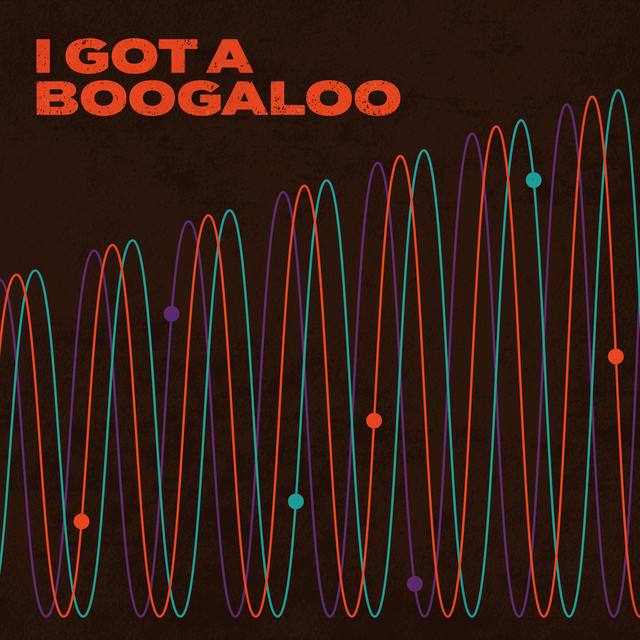 I Got A Boogaloo