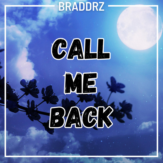 Call Me Back - Single by Braddrz | Spotify