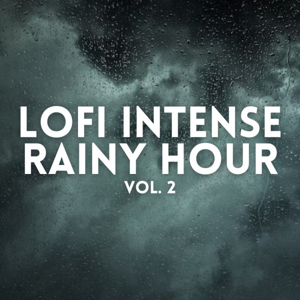 Lofi Intense Rainy Hour Vol. 2 cover art