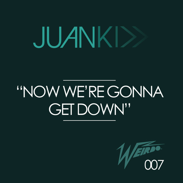 Now We're Gonna Get Down - Original Mix