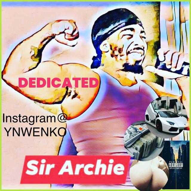 DEDICATED - Album by Sir Archie | Spotify