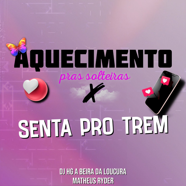 AQUECIMENTO PRAS SOLTEIRAS X SENTA PRO TREM