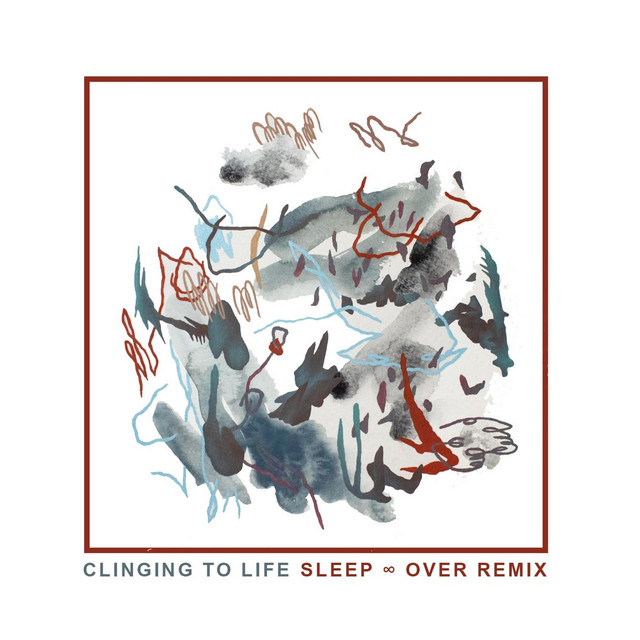 Clinging to Life (Sleep ∞ Over Remix) cover