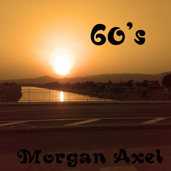 60's - Album by Morgan Axel | Spotify