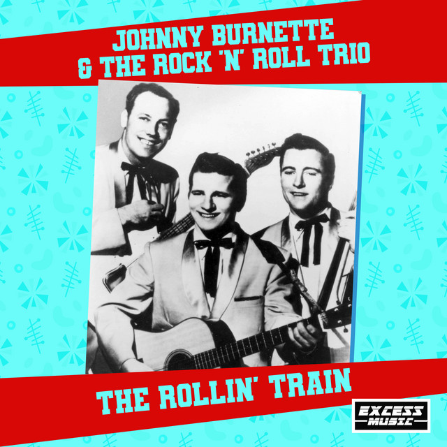 The Rollin' Train - Album by Johnny Burnette & The Rock 'N' Roll
