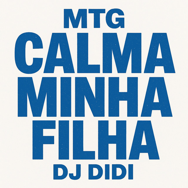 Mtg Calma minha Filha