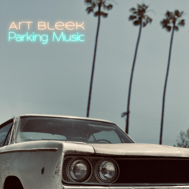 Parking Music - EP by Art Bleek | Spotify
