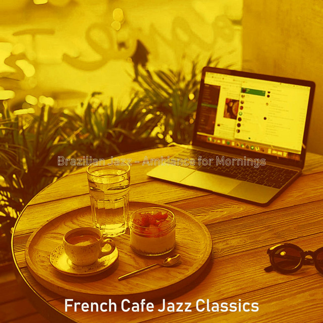 Brazilian Jazz - Ambiance for Mornings - Album by French Cafe Jazz ...