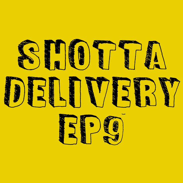SHOTTA DELIVERY Ep.09