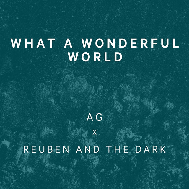 Reuben And The Dark & AG - What a Wonderful World