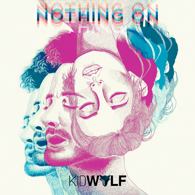 Nothing On - Single by Kidwolf | Spotify