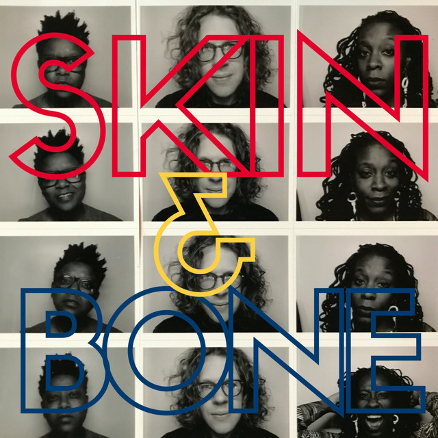 Skin and Bone (feat. Shirlette Ammons & Tamisha Waden)