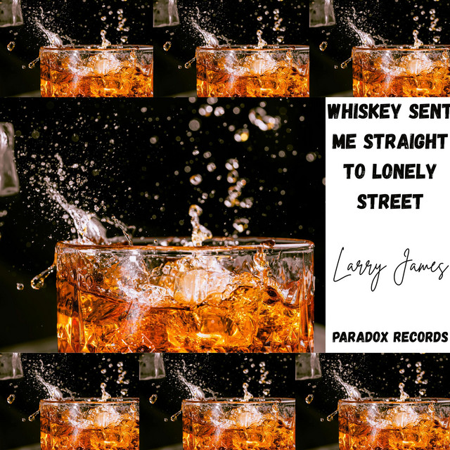 Whiskey Sent Me Straight To Lonely Street