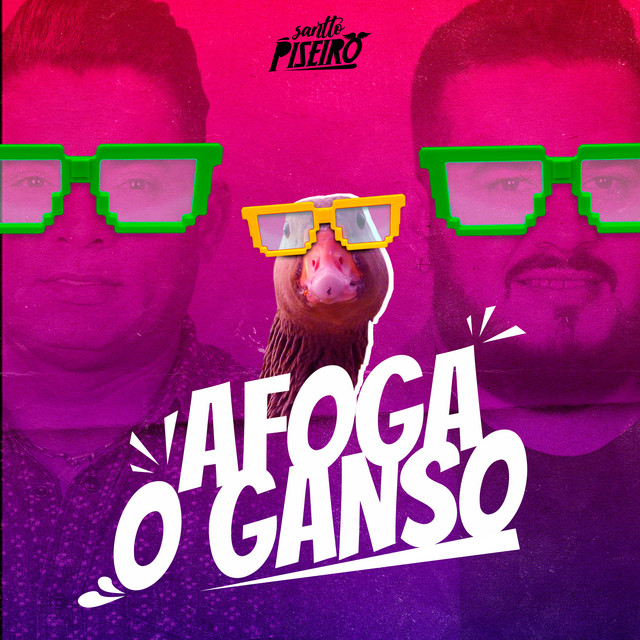 Afoga o Ganso – música e letra de Santto Piseiro | Spotify