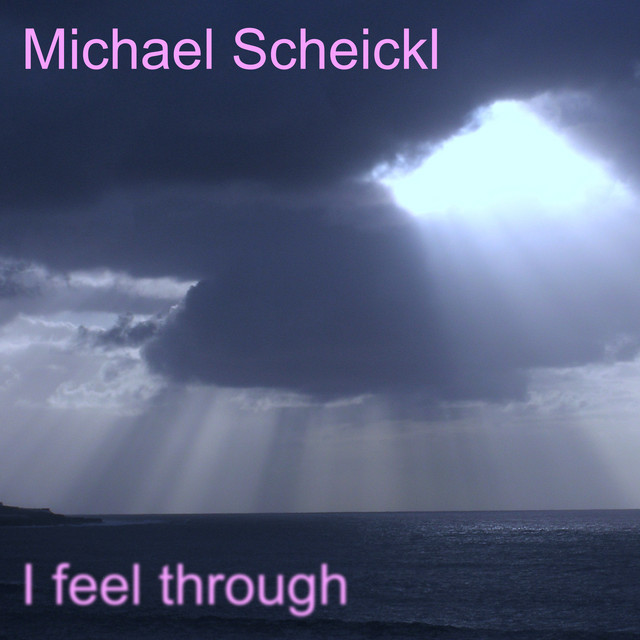 okładka: Michael Scheickl I Feel Through