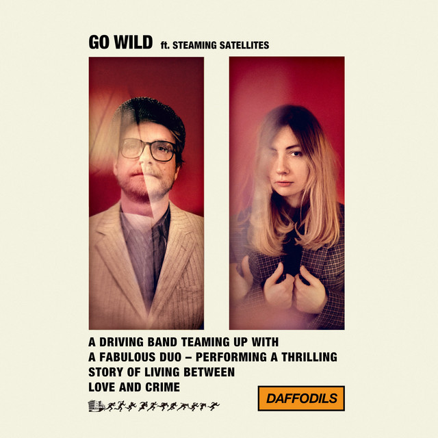 Go Wild – Daffodils, Steaming Satellites