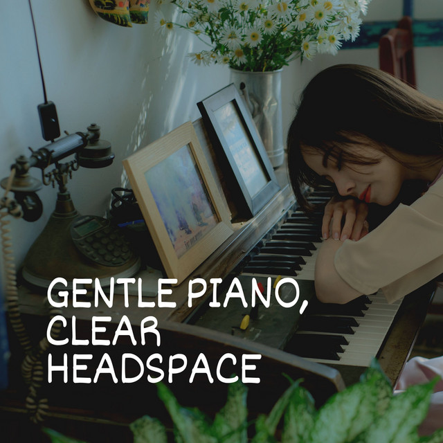 Gentle Piano, Clear Headspace cover art