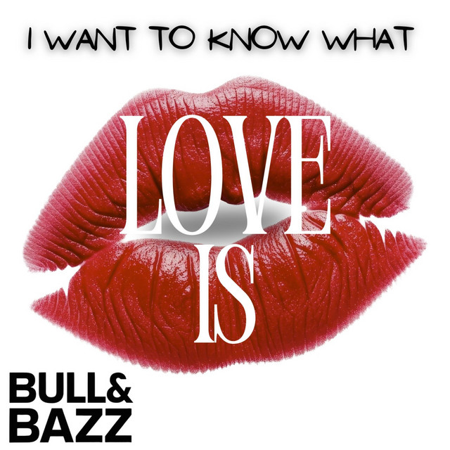 I Want to Know What Love Is