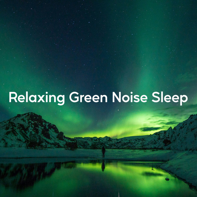 Relaxing Green Noise Sleep