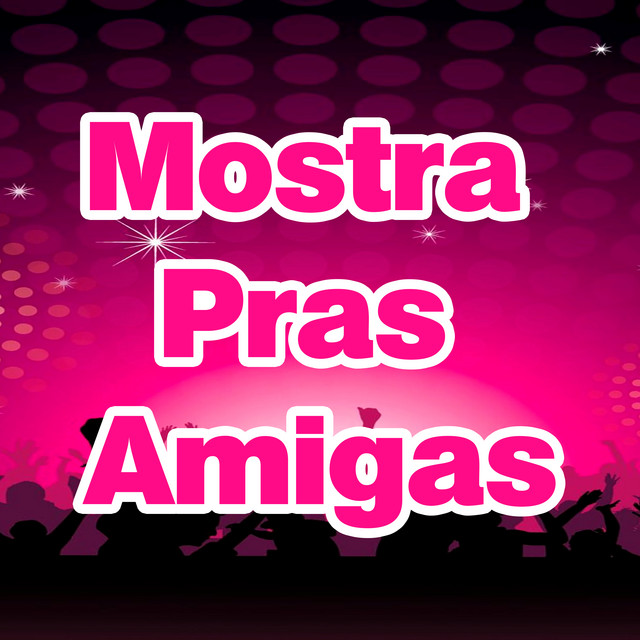 MOSTRA PRAS AMIGAS