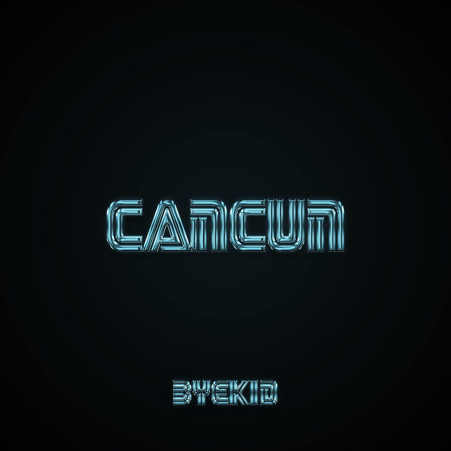 Cancun - song and lyrics by byekid | Spotify