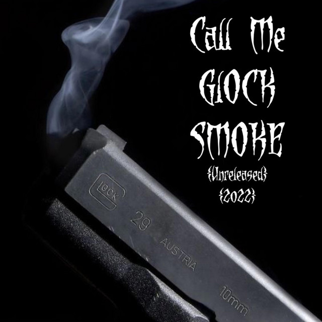 Call Me Glock Smoke