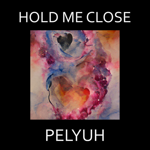 Обкладинка: Hold Me Close — PELYUH
