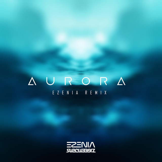 Aurora (Ezenia Remix)