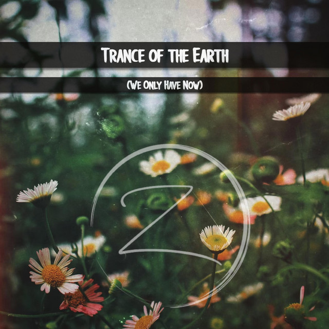 Trance of the Earth (We Only Have Now)