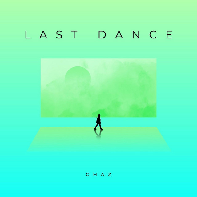 last dance - Single by chaz. | Spotify