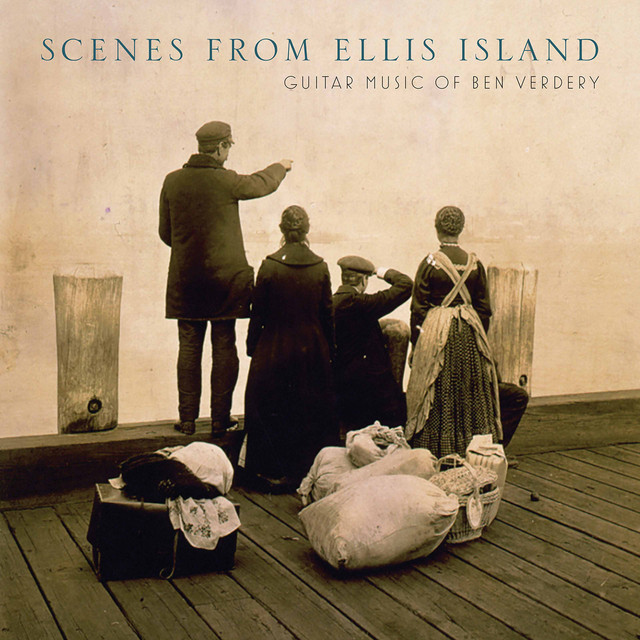 Scenes from Ellis Island: Guitar Music of Benjamin Verdery cover art