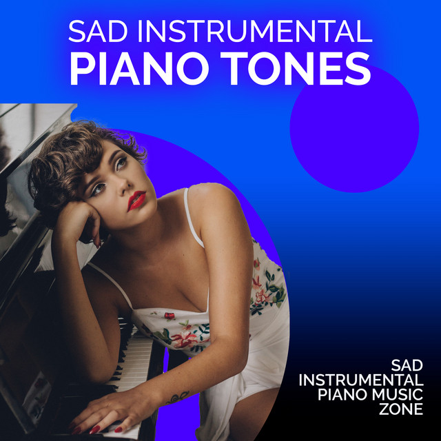 Sad Instrumental Piano Tones - Album by Sad Instrumental Piano Music ...