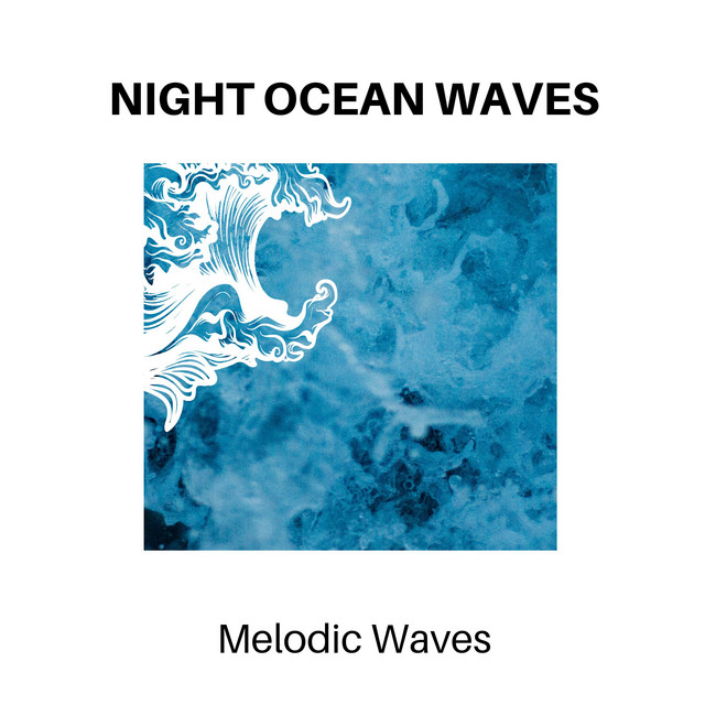 Night Ocean Waves - Melodic Waves cover art