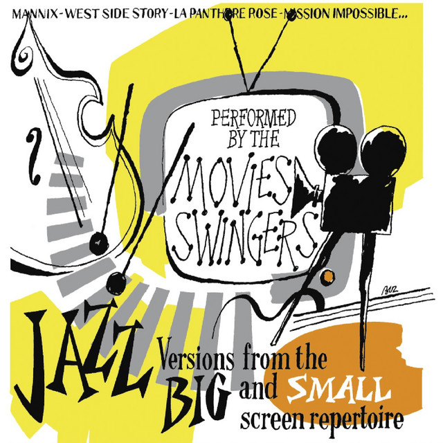 Jazz Versions from the Big and Small Screen Repertoire (The Movies Swingers)