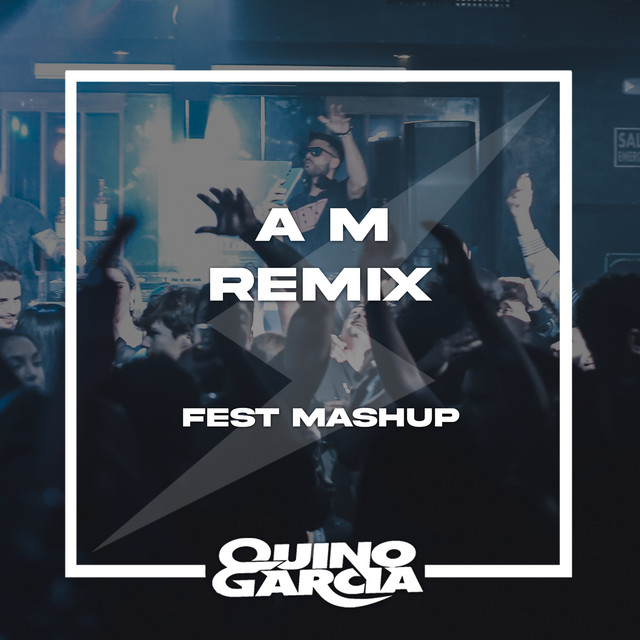 A M Remix - Fest Mashup