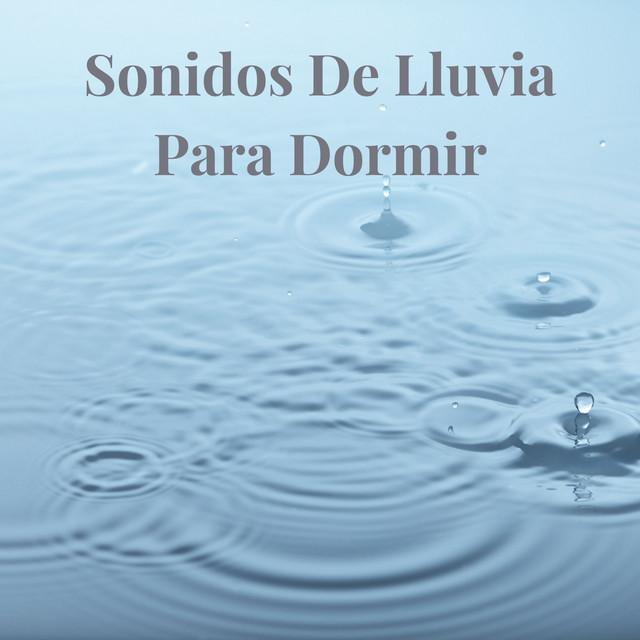 Sonidos de Lluvia para Dormir - Album by Lluvia del Bosque | Spotify