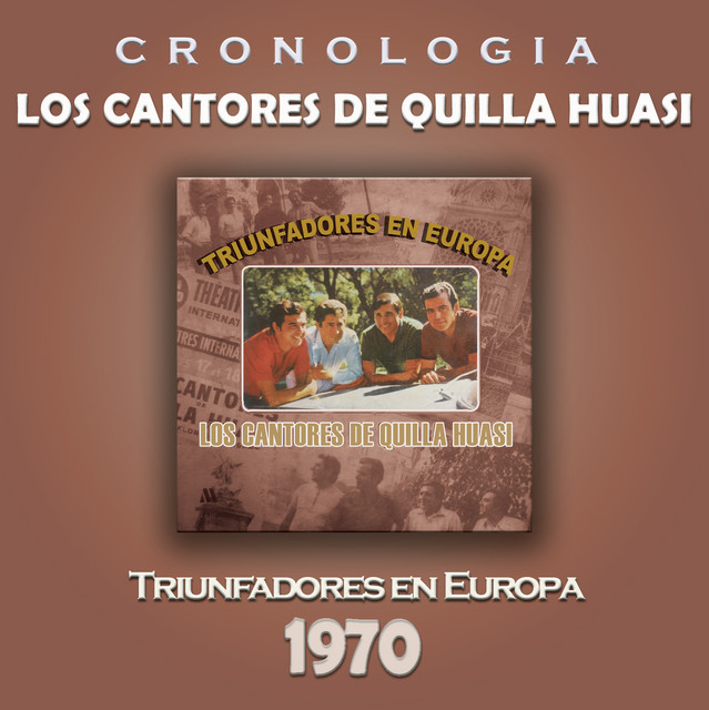Los Cantores de Quilla Huasi Cronología - Triunfadores en Europa (1970)