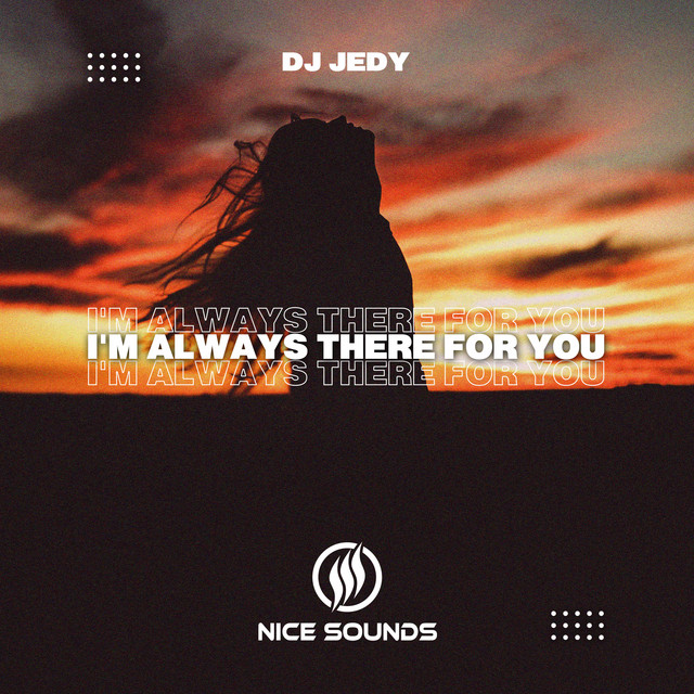 Обкладинка: I'm Always There For You — DJ JEDY